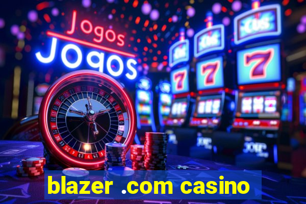 blazer .com casino